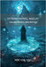 Summoning Magic: Calling Spirits and Entities by Lau, Nicole