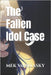 The Fallen Idol Case by Vanillasky, Mek