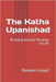 The Katha Upanishad: Bringing Ancient Wisdom to Life by Goyal, Naveen