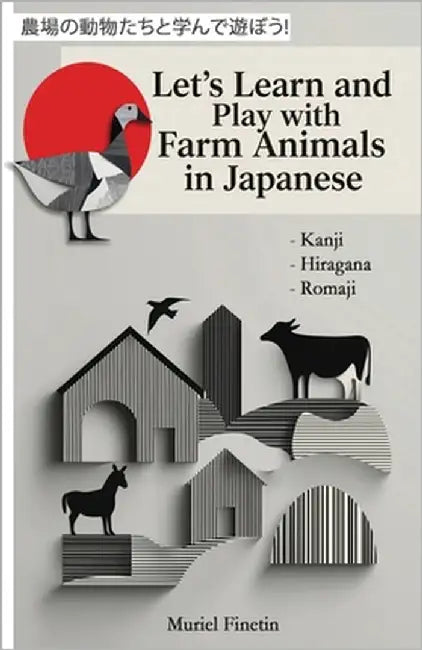 Let's Learn and Play with Farm Animals in Japanese: 農場の動物たちと学んで遊&# by Finetin, Muriel