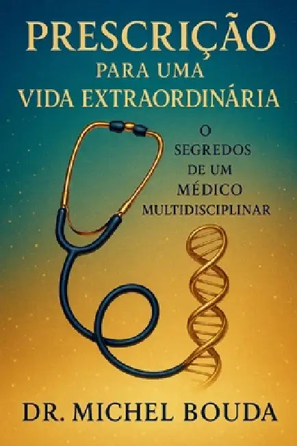 Prescrição Para Uma Vida Extraordinária