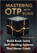 Mastering OTP with Elixir: Build Rock-Solid, Self-Healing Systems That Never Crash by Sanner, Willie