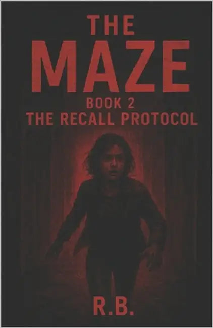 The Maze: Recall Protocol by B, R.