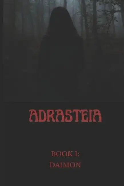 Adrasteia: Book I: DAIMON by Freya A. E. Sparrow