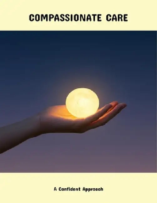 Compassionate Care: A Confident Approach by Kirk Johnson