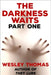 The Darkness Waits: Part 1 by Thomas, Wesley