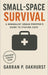 Small-Space Survival: A Minimalist Urban Prepper's Guide to Staying Safe, Stocked, and Self-Reliant in Any Apartment by Garran P. Oakhurst