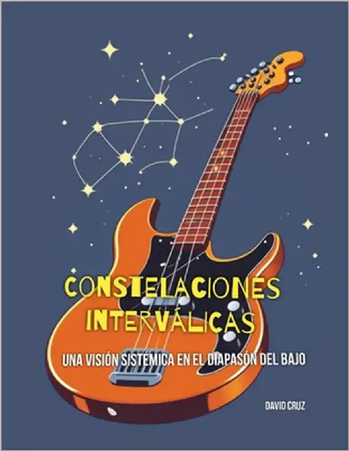 Constelaciones interválicas: Una visión sistémica en el diapasón del bajo by Cruz, David