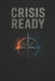 Crisis Ready: A Practical Guide to Self-Sufficiency and Family Preparedness by K. D. M