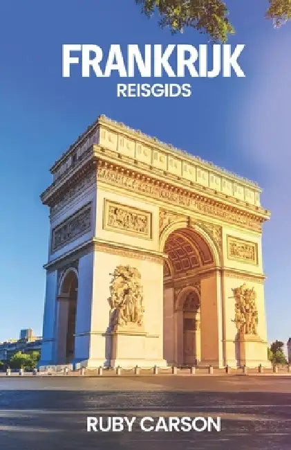 Frankrijk Reisgids 2025