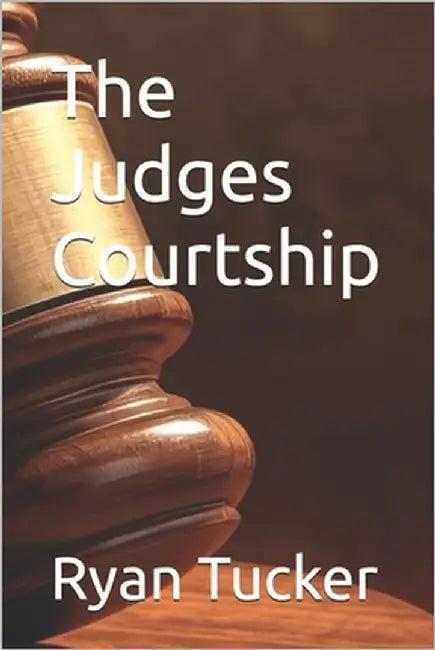 The Judges Courtship by Tucker, Ryan