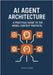 AI Agent Architecture: A Practical Guide to the Model Context Protocol by Wood, Domenic D.