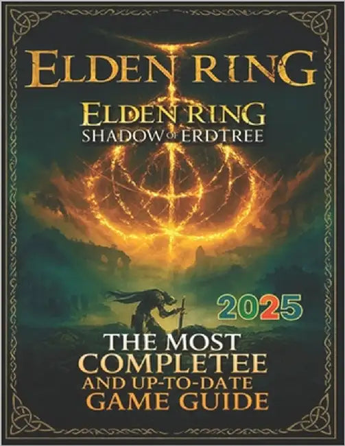 ELDEN RING Complete Guide &amp; Walkthrough: Bosses, Builds, Maps, Secrets &amp; Shadow of the Erdtree ...