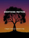 Everything Matters: A Couple'S Journey To Authentic Living by Nicholas Oakley