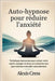 Auto-hypnose pour réduire l'anxiété: Techniques éprouvées pour calmer votre esprit, soulager le stress et construire une paix intérieure durable natur by Cress, Alexis