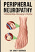 Peripheral Neuropathy: Understanding, Managing & Healing by Berner, Brett