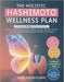 The Holistic Hashimoto Wellness Plan: A Complete 60-Day Protocol for Women to Soothe The Nervous System, Repair The Gut, Rebuild Thyroid Function, and by Kate Solen Clark