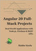 Angular 20 Full-Stack Projects: Real-World Applications with Node.js, Firebase & REST APIs by Koele, Haider