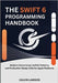 The Swift 6 Programming Handbook: Modern Concurrency, SwiftUI Patterns, and Production-Ready Code for Apple Platforms by Lawson, Calvin
