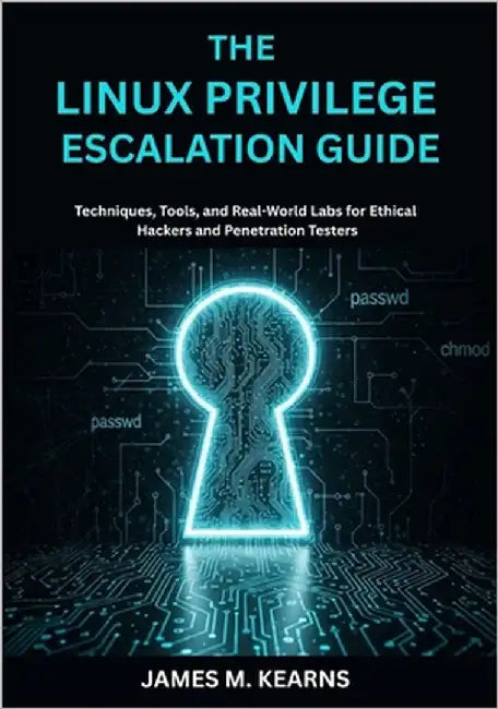 kali linux ethical hacking guide: Techniques, Tools, and Real-World Labs for Ethical Hackers and Penetration Testers by M. Kearns, James