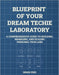 Blueprint of Your Dream Techie Laboratory: A Comprehensive Guide to Building, Managing, and Scaling Personal Tech Labs by Brian Eris