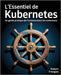 L'Essentiel de Kubernetes: Un guide pratique de l'orchestration de conteneurs by Frangias, Robert