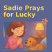 Sadie Prays For Lucky by J E Ash