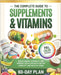 The Complete Guide to Supplements and Vitamins: Boost Energy, Strength, and Immunity with a 60-Day Plan for Longevity and Healthy Aging by Anastasya Chaniago
