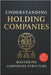 Understanding holding companies: Mastering Corporate Structure by Bregas, Lucas