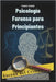 Psicología Forense para Principiantes: Un libro de texto introductorio al comportamiento criminal, los sistemas legales y la psicología investigativa by Vendor, Thomas