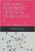 Streaming Probabilistic Graphical Models with R: Dynamic Probabilistic Models for Real-Time Analytics in R by S. Yaya, Olaoluwa