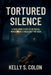 Tortured Silence: A True Crime Story of Betrayal, Murder, and a Child Lost Too Soon by Kelly S. Colon