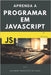 Aprenda a programar em JavaScript: Do zero ao primeiro código em pouco tempo. by Francisco Da Silva, Salomão