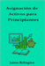 Asignación de Activos para Principiantes: Tu Cartera Paso a Paso by Relington, James