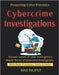 Cybercrime Investigations: Investigating Cyber Crimes Forensic Techniques Explained Evidence Collection Best Practices Digital Forensics in Enterprise by Rajput, Ravi