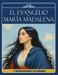 El Evangelio De María Madalena  A La Luz De La Doctrina Espiritista Y De Los Evangelios
