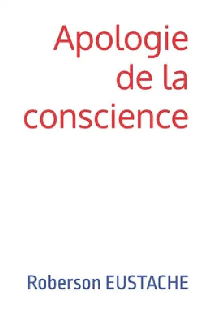 Apologie de la conscience by Roberson Eustache