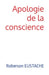 Apologie de la conscience by Roberson Eustache