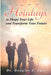 Holidays to Shape Your Life and Transform Your Future by Douglas E. Carr