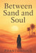 Between Sand and Soul by Phantom Soul