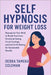 Self Hypnosis for Weight loss: Reprogram Your Mind to Break Free from Emotional Eating, Crush Cravings, and End Yo-Yo Dieting for Sustainable Results by Tameka Coleman, Debra
