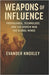 Weapons of Influence: Propaganda, Technology, and the Hidden War for Global Minds by Knoxley, Evander