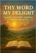 Thy Word My Delight: A Christ-Centered Journey Through Psalm 119 by Morgan, William Don