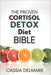 The Proven Cortisol Detox Diet Bible: A High-Performance 4-Week Wellness Plan to Stress-Free Living, Restored Hormone Harmony, Reignite Energy, and Op by Cassia Delmare