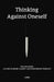 Thinking Against Oneself: The Explorers: A Guide to Doubt, Clarity, and Independent Thought by L. Kern