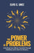The Power of Problems: Unlocking Your Infinite Potential Through Individual and Collective Mastery by Elvis C. Umez