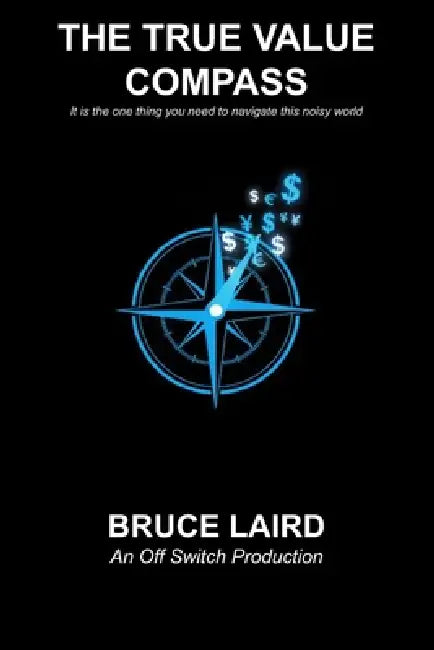 The True Value Compass by Bruce Laird
