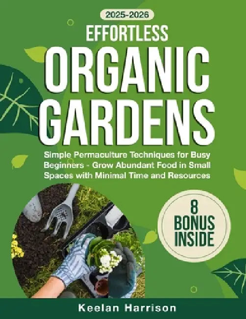 Effortless Organic Gardens