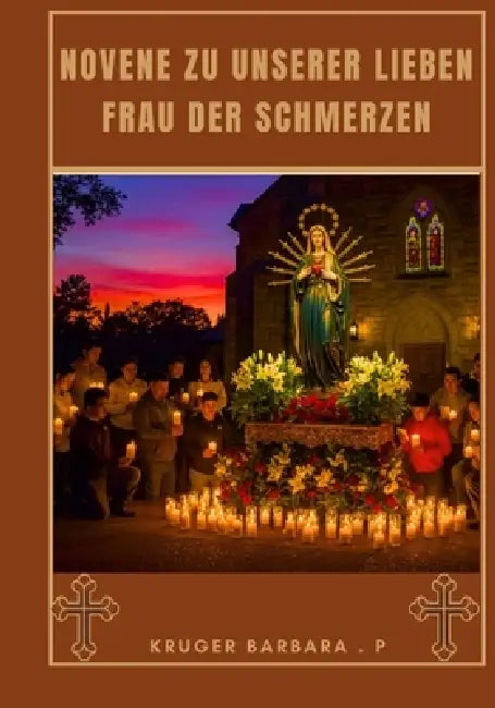 Novene Zu Unserer Lieben Frau Der Schmerzen
