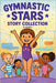 Gymnastic Stars Story Collection: Ten Inspiring Gymnastics Stories for Girls Ages 6-8 by Naseem, Kanwal